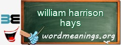 WordMeaning blackboard for william harrison hays